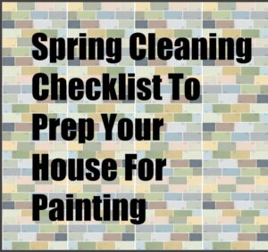 Spring Cleaning Checklist to Prep Your House for Painting graphic